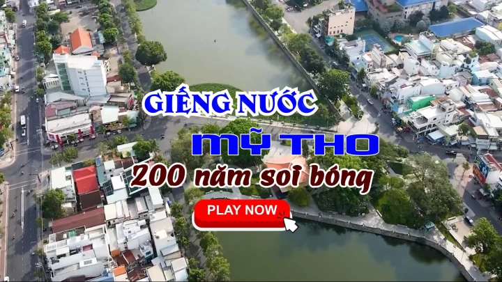 GIẾNG NƯỚC MỸ THO – 200 NĂM SOI BÓNG