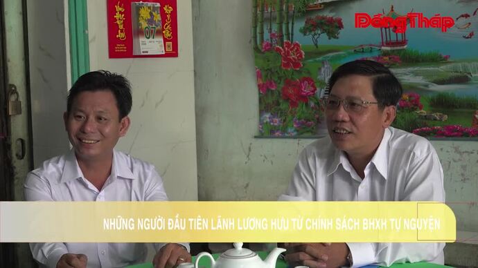 Những người đầu tiên lãnh lương hưu từ chính sách bảo hiểm xã hội tự nguyện