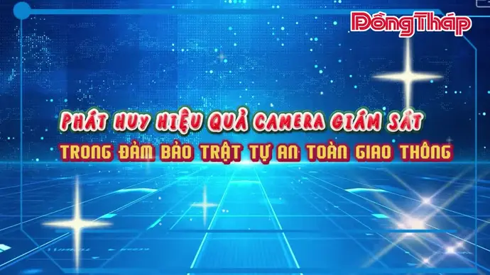 Phát huy hiệu quả camera giám sát trong đảm bảo trật tự an toàn giao thông