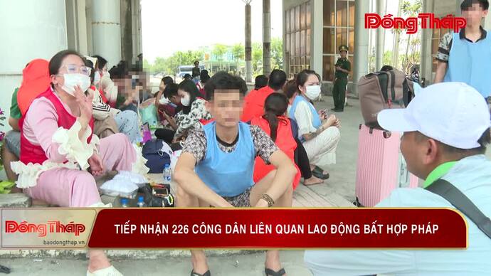 Tiếp nhận 226 công dân liên quan lao động bất hợp pháp