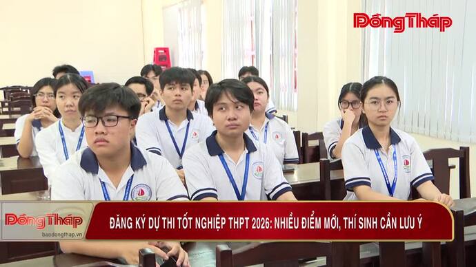 Đăng ký dự thi Tốt nghiệp THPT 2026: Nhiều điểm mới, thí sinh cần lưu ý