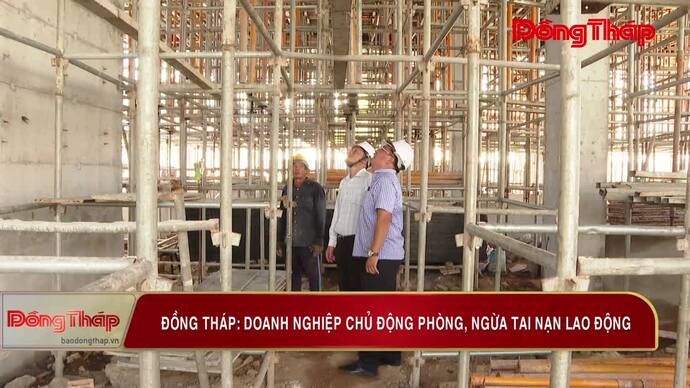 Đồng Tháp: Doanh nghiệp chủ động phòng, ngừa tai nạn lao động