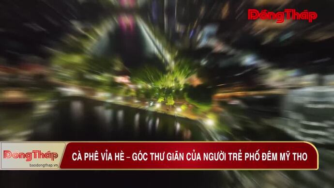 Cà phê vỉa hè - Góc thư giản của người trẻ phố đêm Mỹ Tho