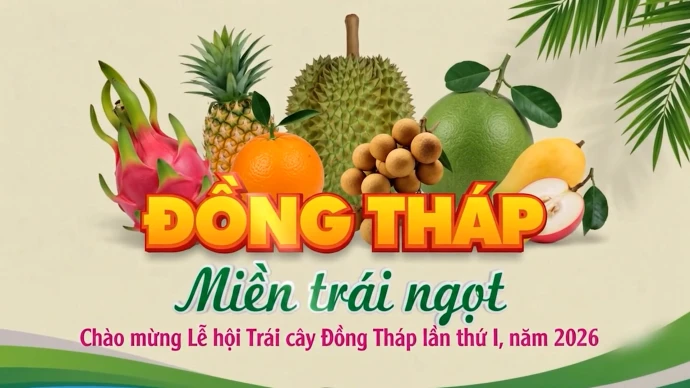 KhamPhaDongThap, DongThapMienTraiNgot, LeHoiTraiCay2026, DongThap, DatSenHong, XoaiCaoLanh, QuytHongLaiVung, TraiCayMienTay, DuLichDongThap, BaoDongThap