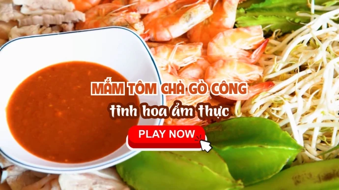 MẮM TÔM CHÀ GÒ CÔNG - TINH HOA ẨM THỰC