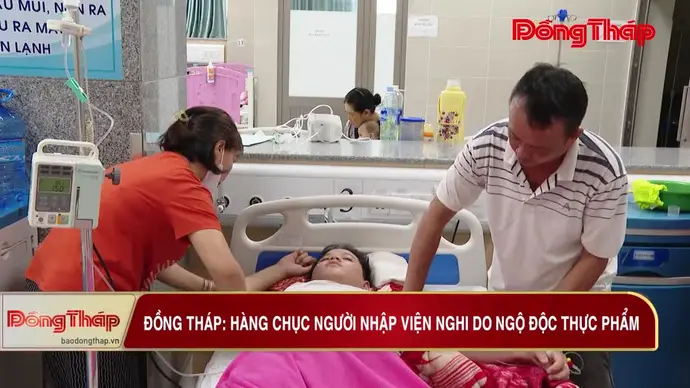 Đồng Tháp: Hàng chục người nhập viện nghi do ngộ độc thực phẩm