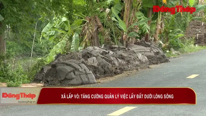 Xã Lấp Vò: Tăng cường quản lý việc lấy đất dưới lòng sông