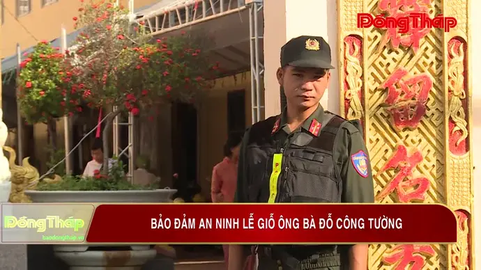 Bảo đảm an ninh Lễ giỗ ông bà Đỗ Công Tường