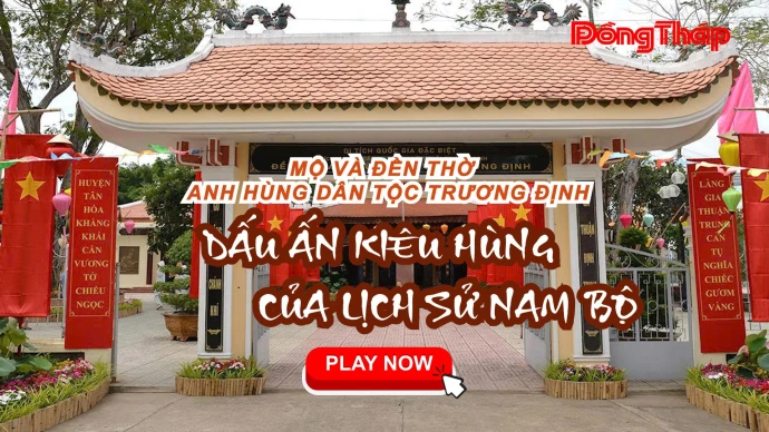 KhamPhaDongThap, TruongDinh, MoVaDenThoTruongDinh, DongThap, GoCong, LichSuDongThap, LichSuNamBo, VanHoaDongThap, DiTichLichSu, DiSanVanHoa, AnhHungTruongDinh, DuLichDongThap