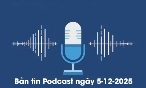Bản tin Podcast thời sự ngày 5-12-2025