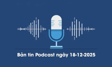Bản tin Podcast thời sự ngày 18-12-2025