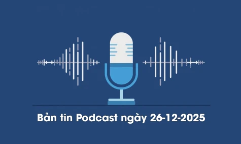 Bản tin Podcast thời sự ngày 26-12-2025