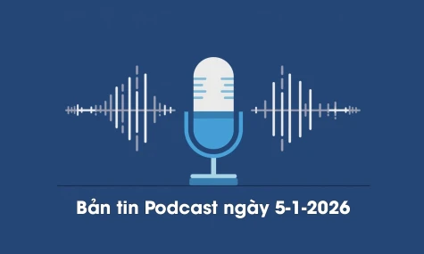 Bản tin Podcast thời sự ngày 5-1-2026