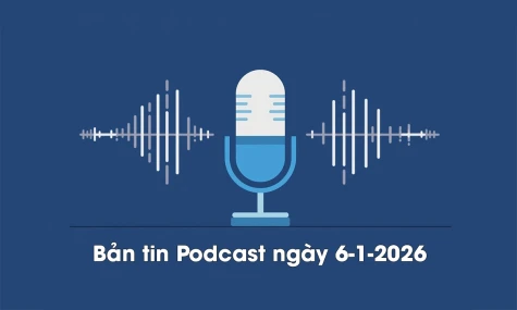 Bản tin Podcast thời sự ngày 6-1-2026