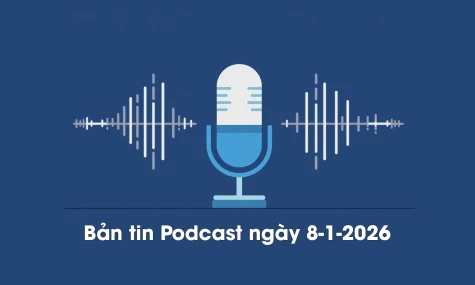 Bản tin Podcast thời sự ngày 8-1-2026