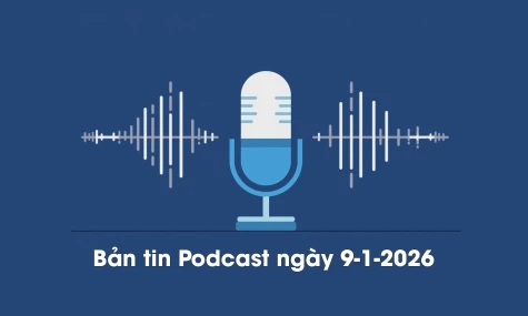 Bản tin Podcast thời sự ngày 9-1-2026