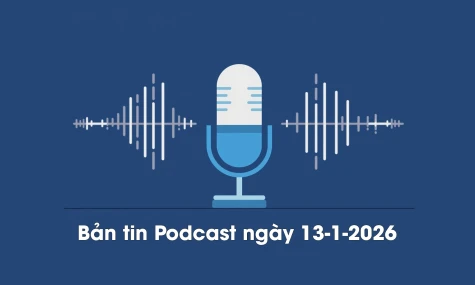 Bản tin Podcast thời sự ngày 13-1-2026