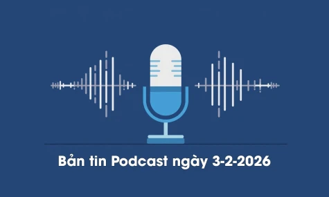 Bản tin Podcast thời sự ngày 3-2-2026