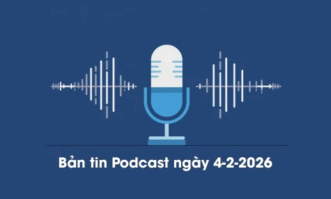 Bản tin Podcast thời sự ngày 4-2-2026