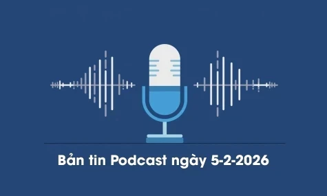 Bản tin Podcast thời sự ngày 5-2-2026