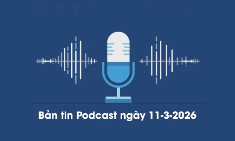 Bản tin Podcast thời sự ngày 11-3-2026
