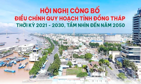 [Infographic] Hội nghị công bố điều chỉnh Quy hoạch tỉnh Đồng Tháp thời kỳ 2021 - 2030, tầm nhìn đến năm 2050
