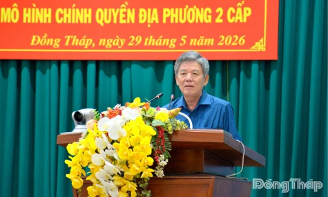 Đồng Tháp: Tiếp tục hoàn thiện, nâng cao chất lượng mô hình chính quyền địa phương 2 cấp