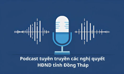 Bản tin Podcast Nghị quyết 04 và 35 HĐND tỉnh Đồng Tháp năm 2026